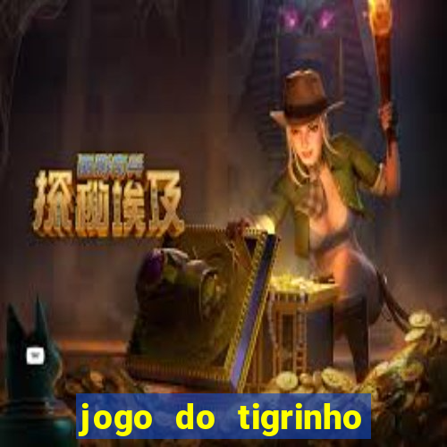 jogo do tigrinho casa chinesa